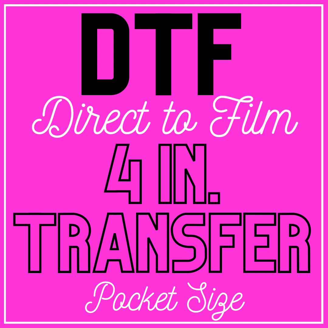 4 inch DTF Transfer